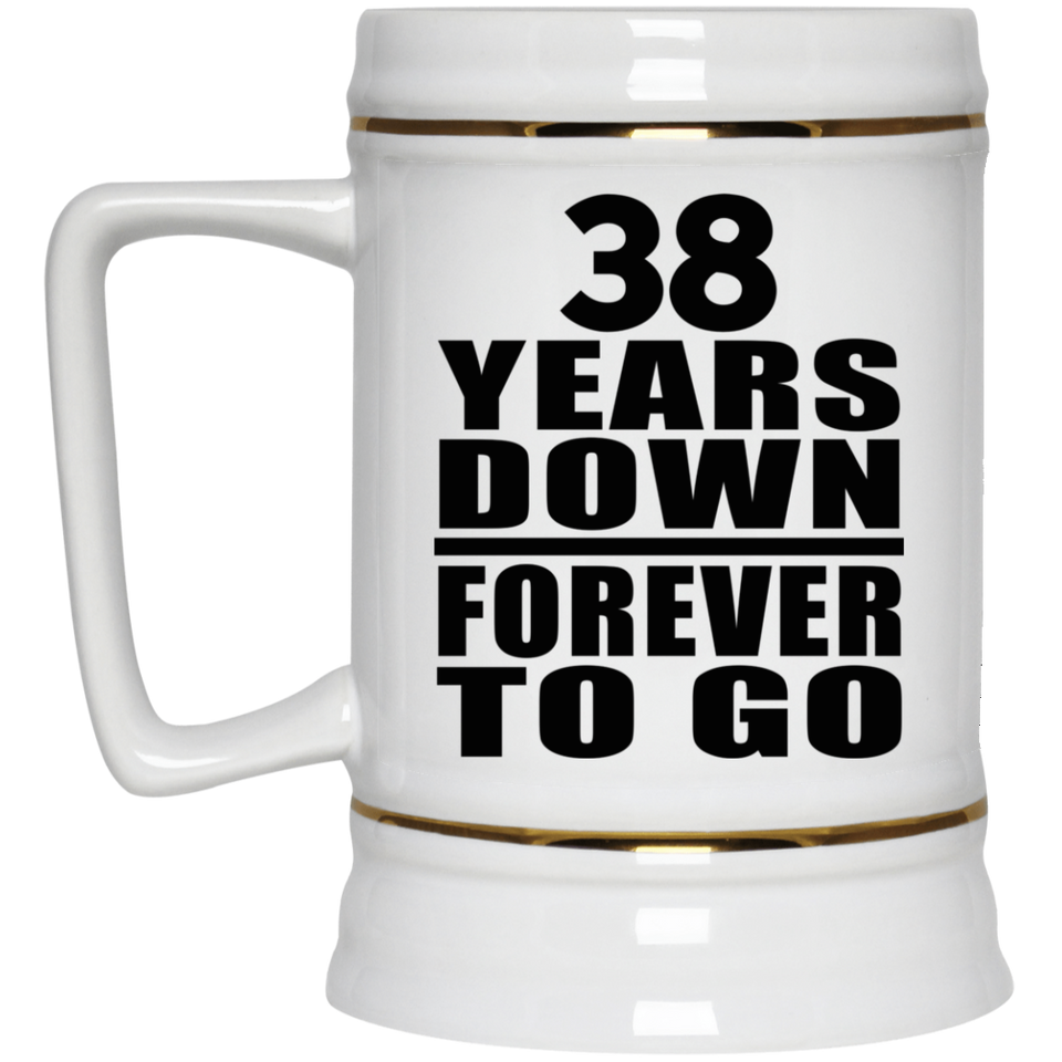 38th Anniversary 38 Years Down Forever to Go - Beer Stein