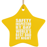 Safety Inspector By Day World's Best Dad By Night - Star Ornament