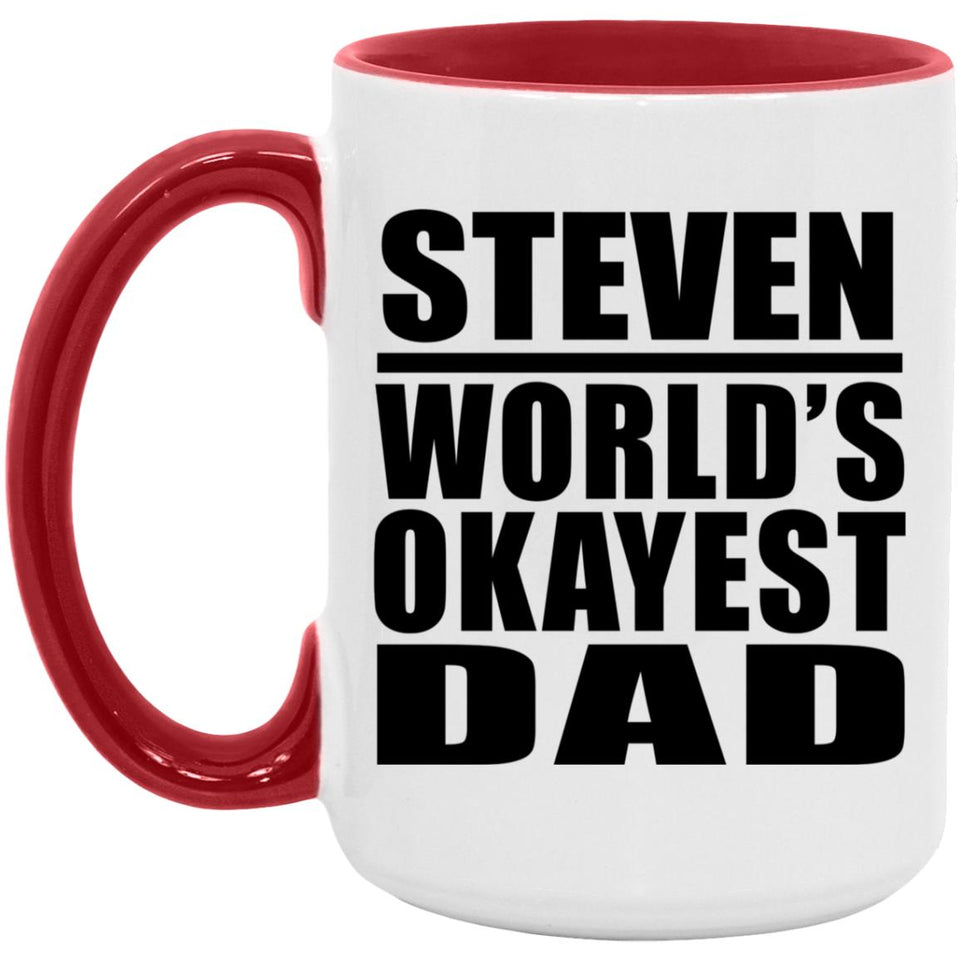 Steven World's Okayest Dad - 15oz Accent Mug Red