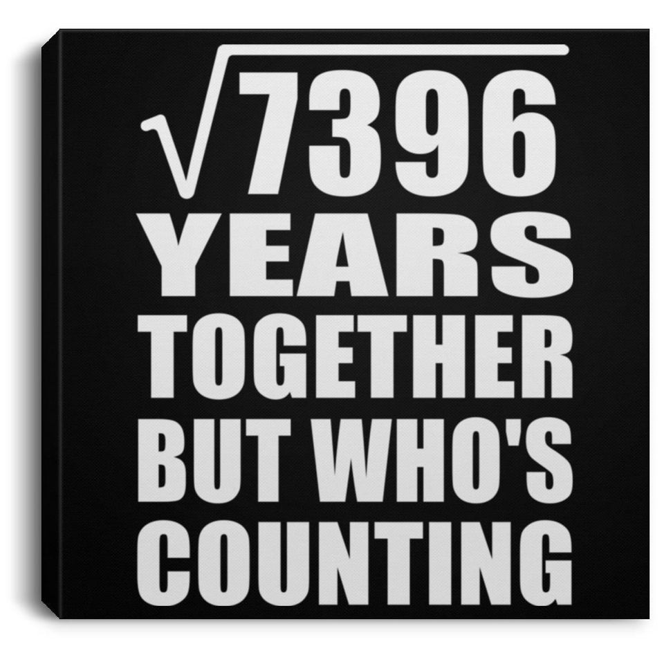 86th Anniversary Square Root of 7396 Years Who's Counting - Canvas Square