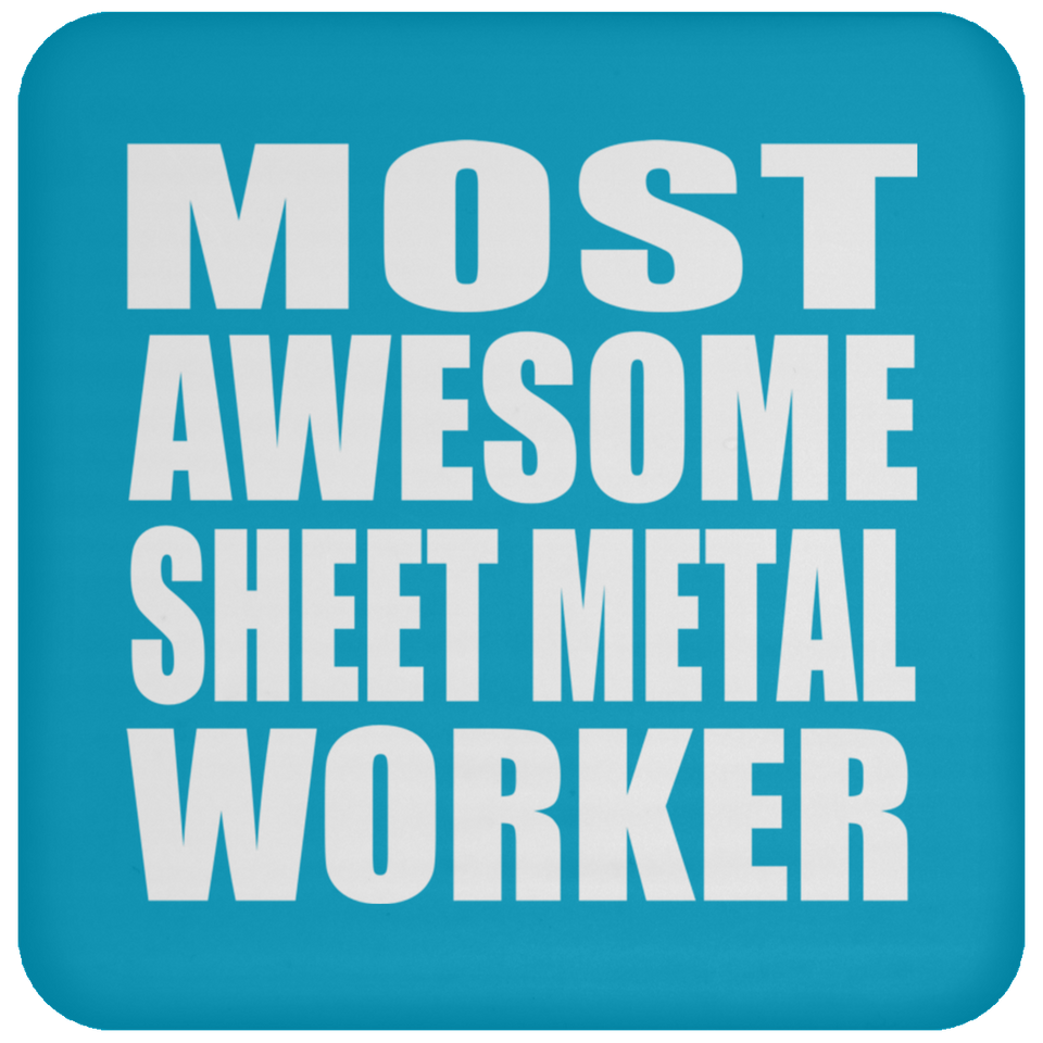 Most Awesome Sheet Metal Worker - Drink Coaster