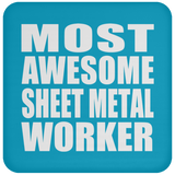 Most Awesome Sheet Metal Worker - Drink Coaster