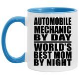 Automobile Mechanic By Day World's Best Mom By Night - 11oz Accent Mug Blue
