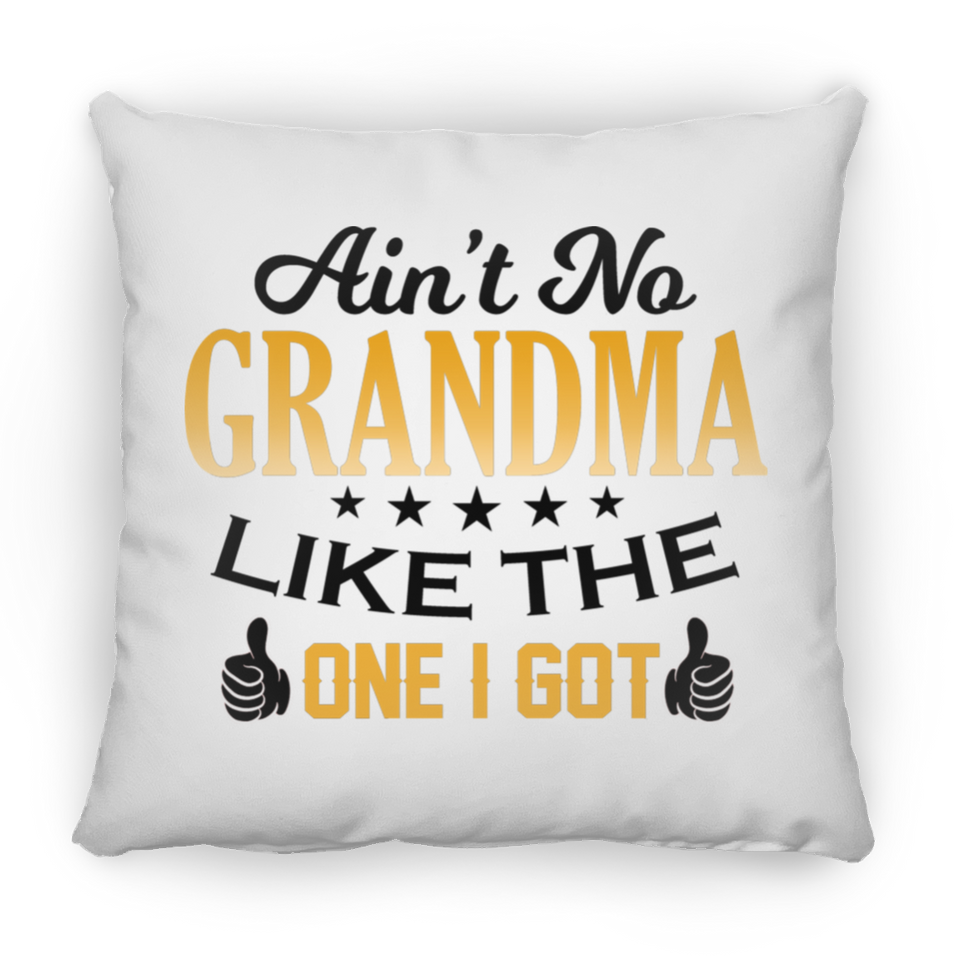 Ain't No Grandma Like The One I Got - Throw Pillow