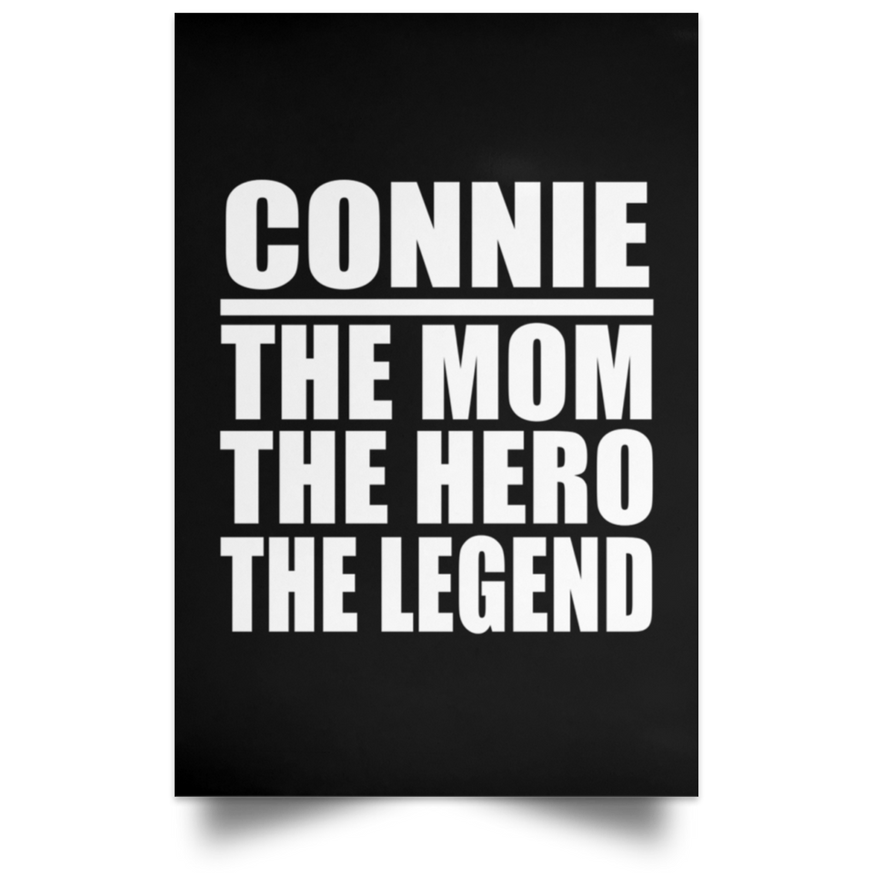 Connie The Mom The Hero The Legend - Poster Portrait