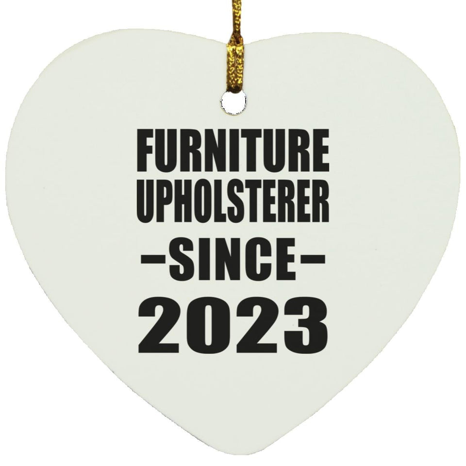 Furniture Upholsterer Since 2023 - Heart Ornament