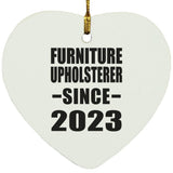 Furniture Upholsterer Since 2023 - Heart Ornament