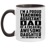 Proud Teaching Assistant Dad Of Awesome Daughter - 11oz Accent Mug Black