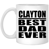 Clayton Best Dad Ever - 11 Oz Coffee Mug