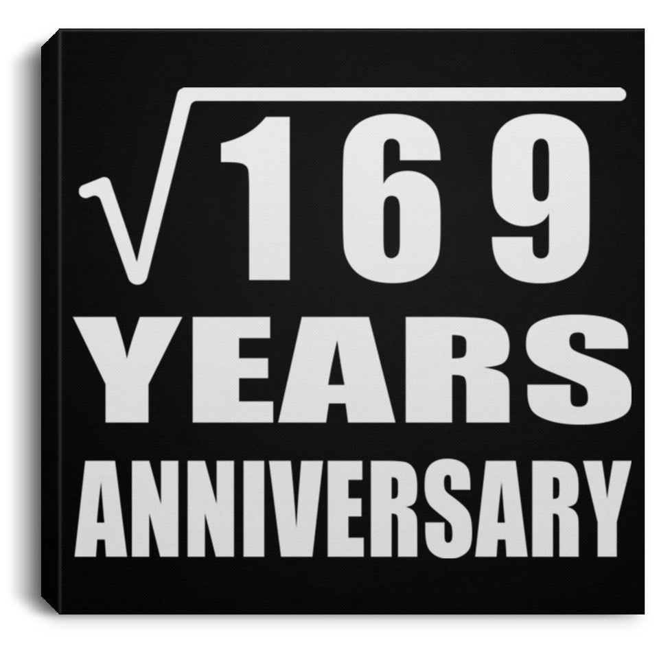 13th Anniversary Square Root of 169 Years Anniversary - Canvas Square