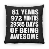 81st Birthday 81 Years 972 Months 29585 Days Of Awesome - Throw Pillow Black
