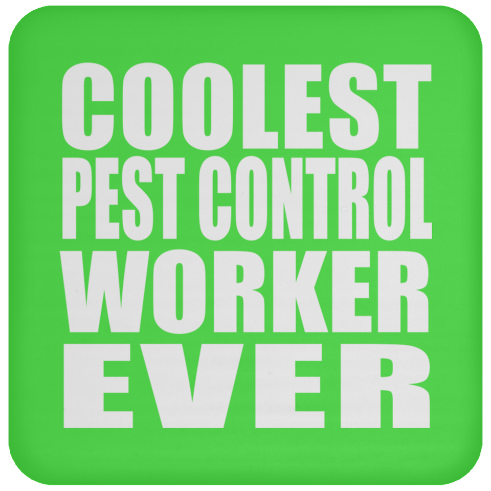 Coolest Pest Control Worker Ever - Drink Coaster