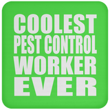Coolest Pest Control Worker Ever - Drink Coaster
