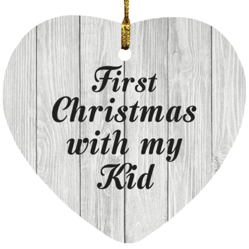 First Christmas With My Kid - Heart Ornament F