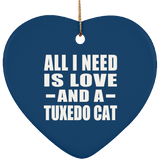 All I Need Is Love And A Tuxedo Cat - Heart Ornament