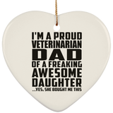 Proud Veterinarian Dad Of Awesome Daughter - Heart Ornament