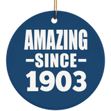 121st Birthday Amazing Since 1903 - Circle Ornament