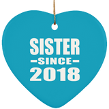 Sister Since 2018 - Heart Ornament