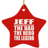Jeff The Dad The Hero The Legend - Star Ornament