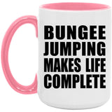 Bungee Jumping Makes Life Complete - 15oz Accent Mug Pink