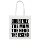 Courtney The Mom The Hero The Legend - Tote Bag White
