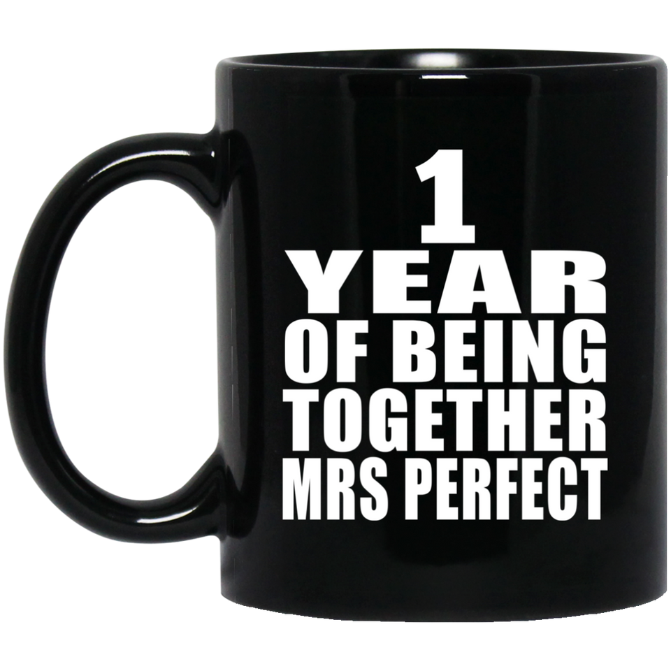 1st Anniversary 1 Year Of Being Mrs Perfect - 11 Oz Coffee Mug Black
