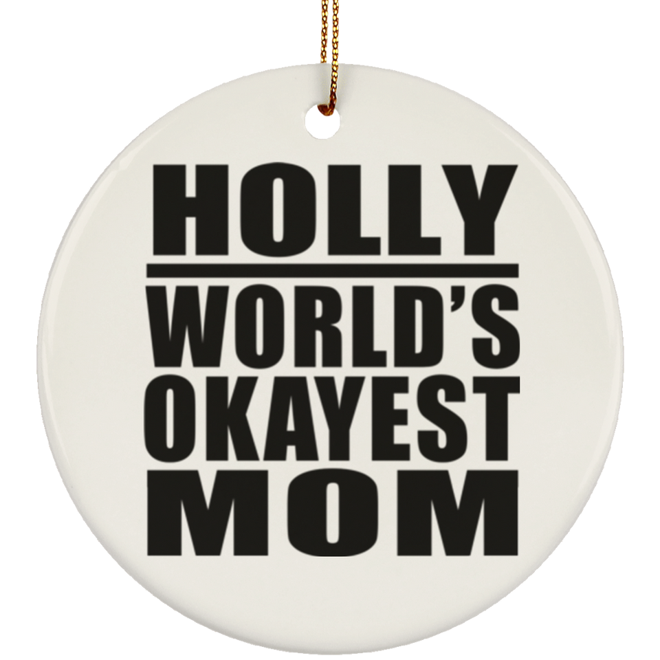 Holly World's Okayest Mom - Circle Ornament