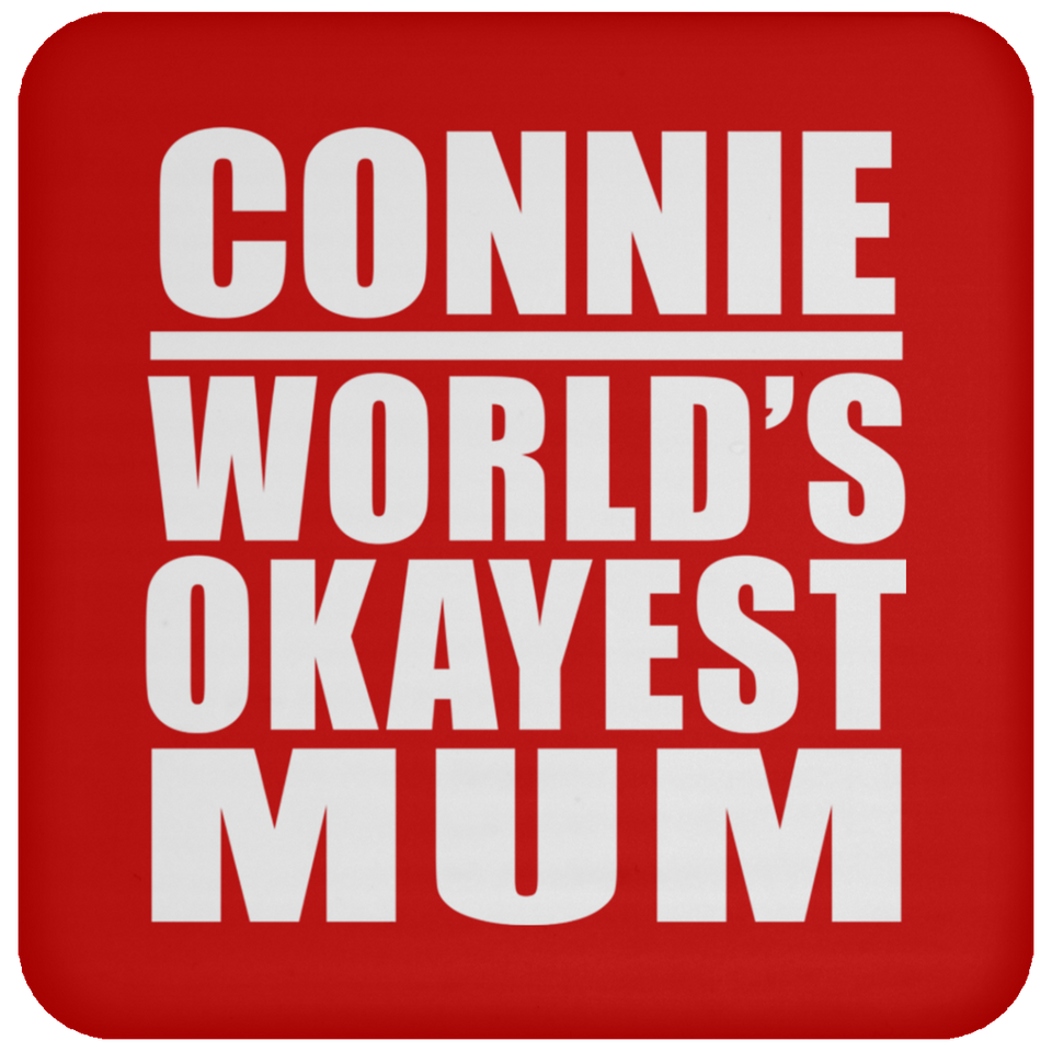 Connie World's Okayest Mum - Drink Coaster