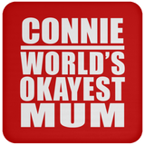 Connie World's Okayest Mum - Drink Coaster