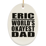 Eric World's Okayest Dad - Oval Ornament