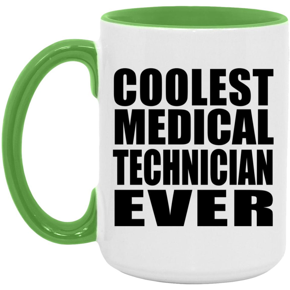 Coolest Medical Technician Ever - 15oz Accent Mug Green
