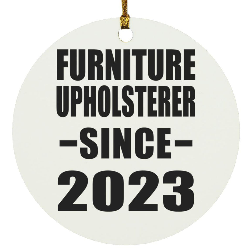 Furniture Upholsterer Since 2023 - Circle Ornament