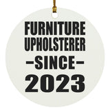 Furniture Upholsterer Since 2023 - Circle Ornament