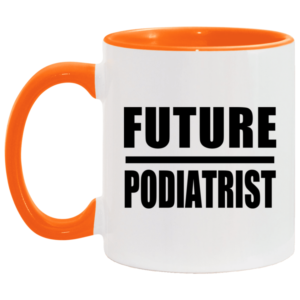 Future Podiatrist - 11oz Accent Mug Orange