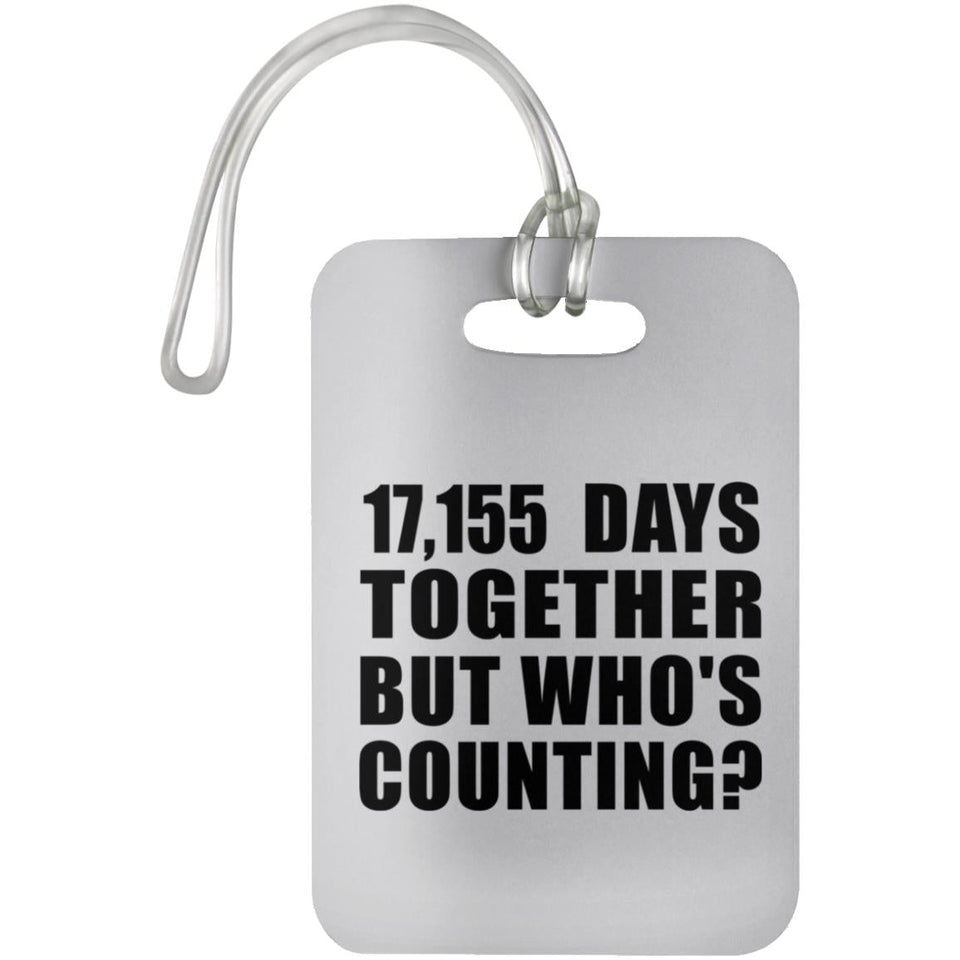 47th Anniversary 17,155 Days Together Who's Counting - Luggage Bag Tag