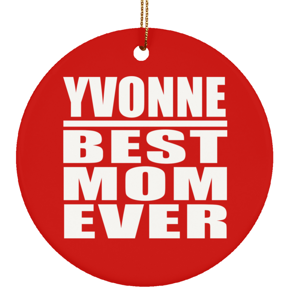 Yvonne Best Mom Ever - Circle Ornament