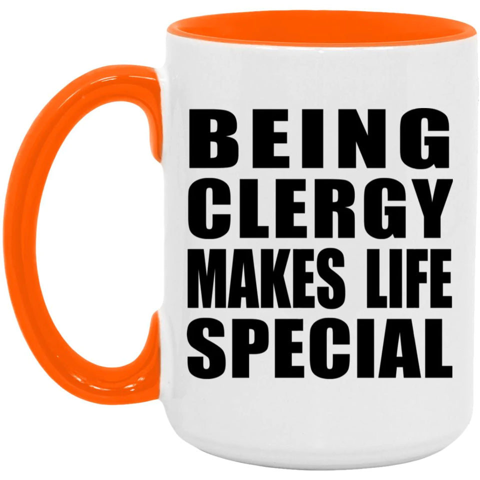 Being Clergy Makes Life Special - 15oz Accent Mug Orange