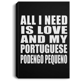 All I Need Is Love And My Portuguese Podengo Pequeno - Canvas Portrait