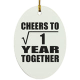 1st Anniversary Cheers To  Square Root of 1 Year Together - Oval Ornament