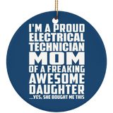 Proud Electrical Technician Mom Of Awesome Daughter - Circle Ornament