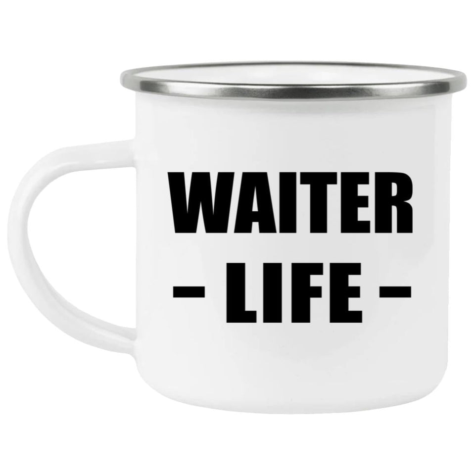 Waiter Life - 12oz Camping Mug