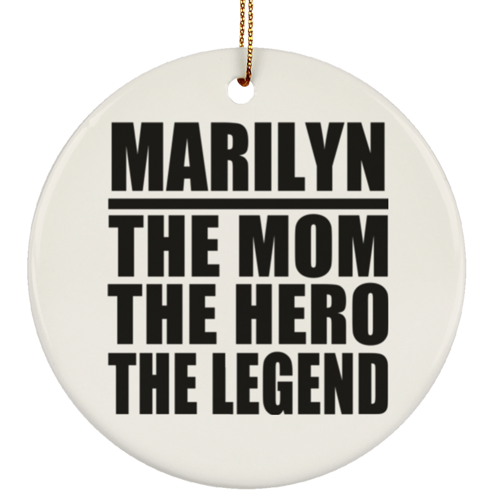 Marilyn The Mom The Hero The Legend - Circle Ornament