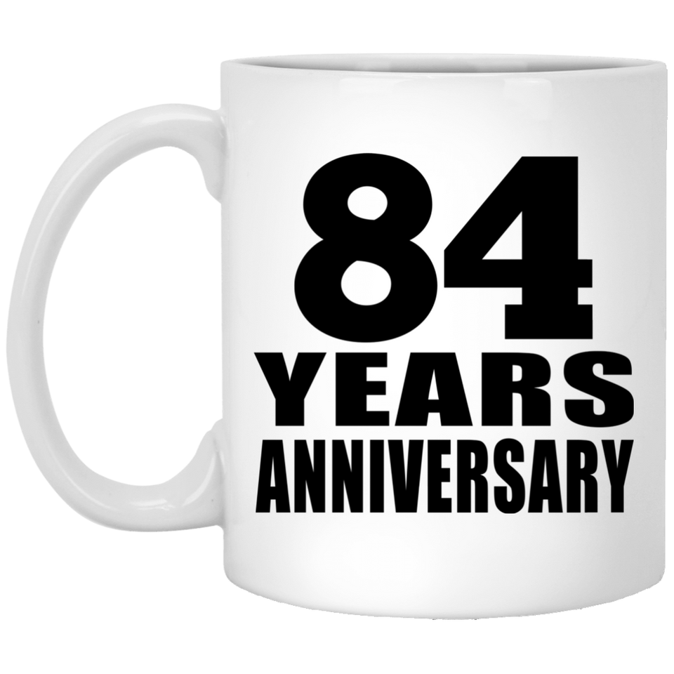 84th Anniversary 84 Years - 11 Oz Coffee Mug