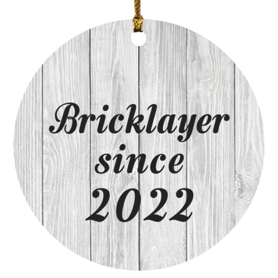 Bricklayer Since 2022 - Circle Ornament F