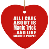 All I Care About Is Magic Trick - Heart Ornament