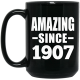 117th Birthday Amazing Since 1907 - 15oz Coffee Mug Black