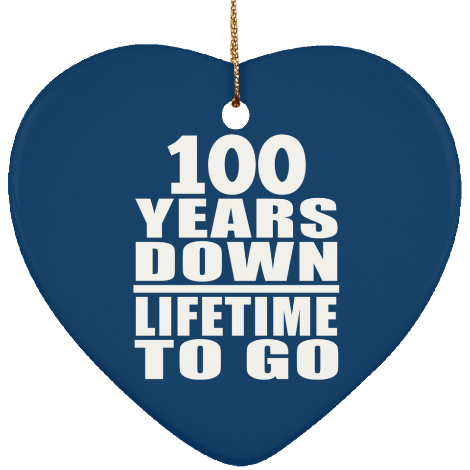 100th Anniversary 100 Years Down Lifetime To Go - Heart Ornament