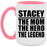 Stacey The Mom The Hero The Legend - 15oz Accent Mug Pink