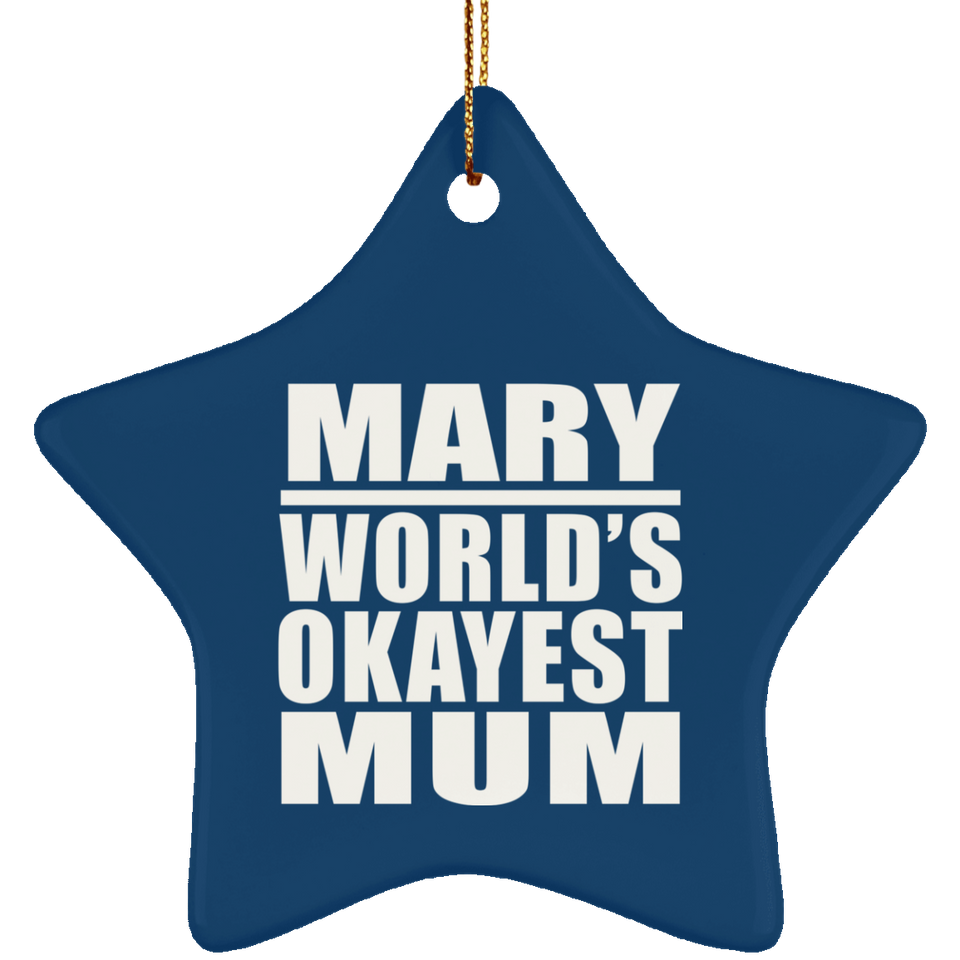 Mary World's Okayest Mum - Star Ornament