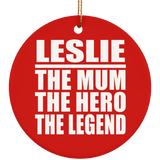 Leslie The Mum The Hero The Legend - Circle Ornament